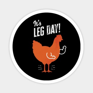 It's Leg Day  - Funny Gym Chicken Magnet